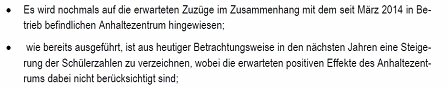 Es wird nochmals auf die erwarteten Zuzüge im Zusammenhang mit dem seit März 2014 in Betrieb befindlichen Anhaltezentrum hingewiesen.